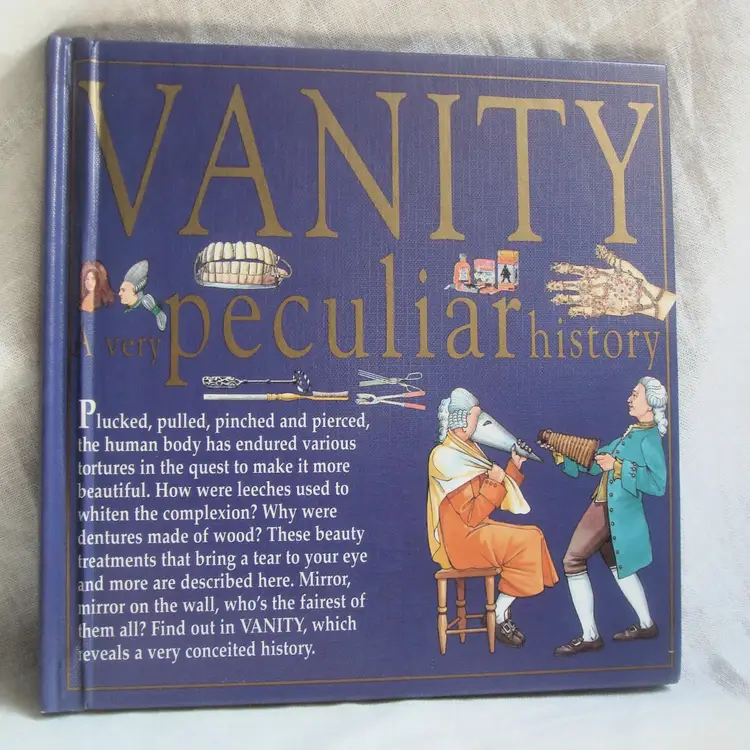 VANITY: A Very Peculiar History Hardcover Book