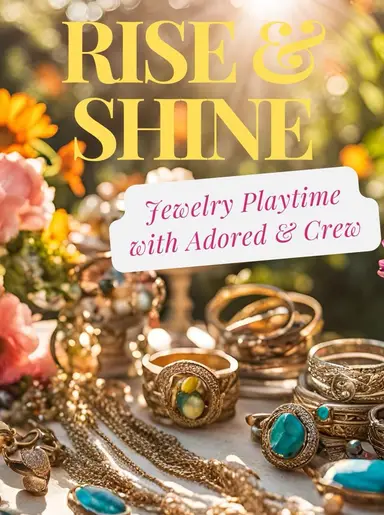 Rise And Shine Jewelry Playtime With Adored