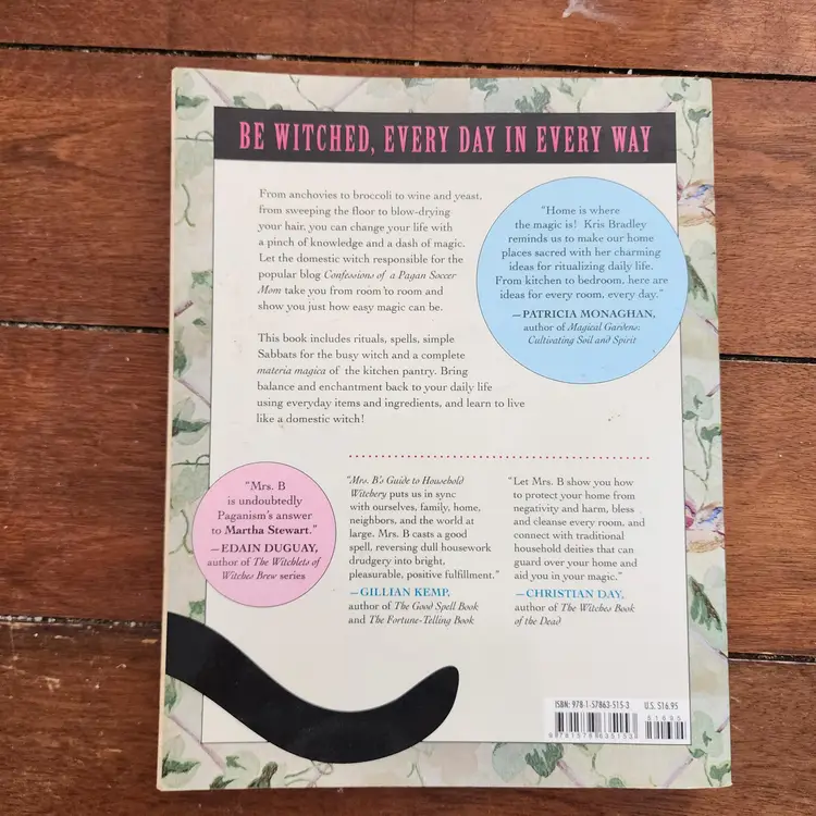 Mrs. B's Guide to Household Witchery: Everyday Magic, Spells, and Recipes by Kris Bradley: USED