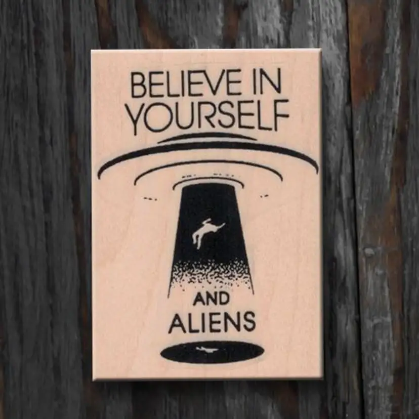 Believe In Yourself and Aliens Rubber Stamp