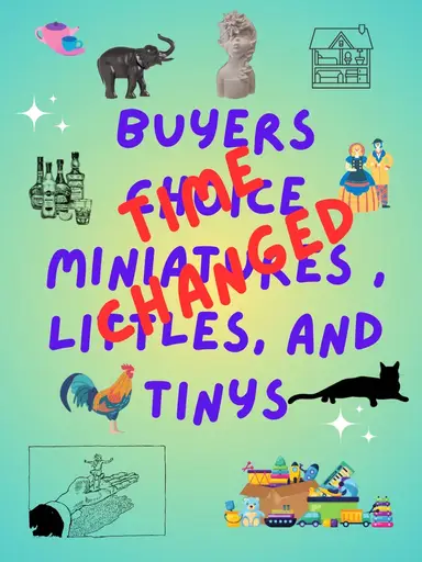 Buyer’s Choice Miniatures, Littles, And Smalls