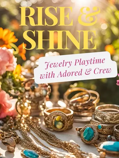 Rise And Shine Iowa Jewelry Playtime With Adored Crew 