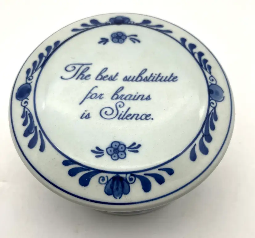 BIN- Delft Bleau Trinket Box, "The Best Substitute For Brains Is Silence” Holland