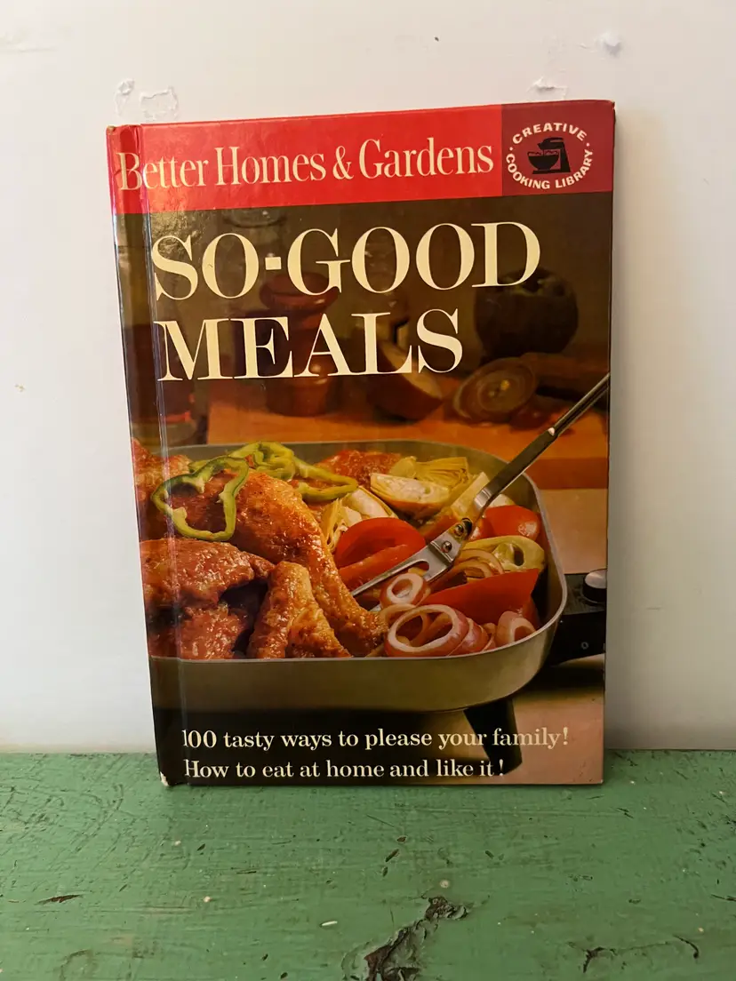 1963 Hardcover Better Homes & Gardens So-Good Meals Recipe Book, Cookbook