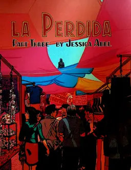 La Perdida Part Three by Jessica Abel