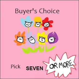 21 - Buyer's Choice Pick 7 OR MORE CUSTOM BIN
