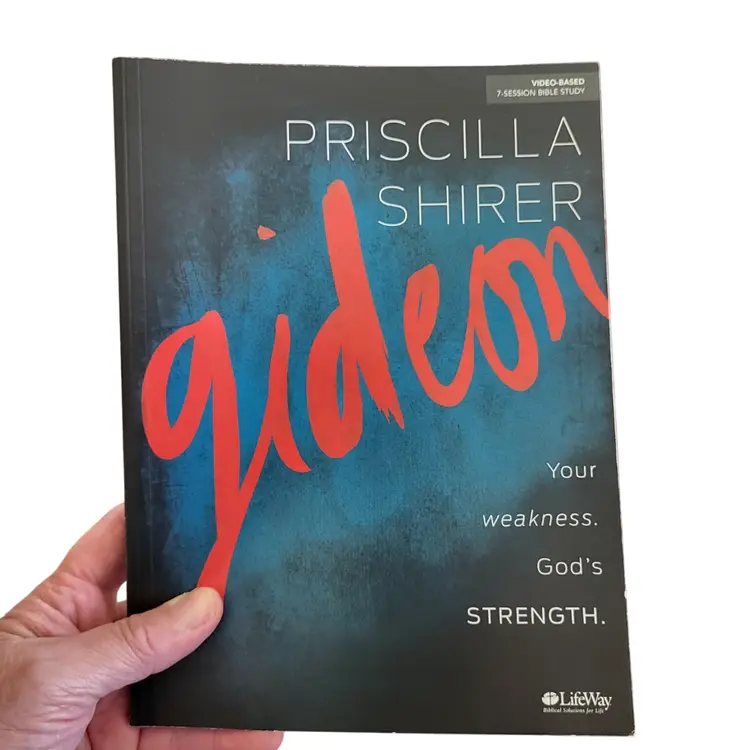 Gideon: Your Weakness. God's Strength. (PB, 2013) Bible Study Priscilla Shirer