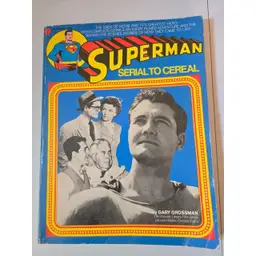 Superman Serial to Cereal by Gary Grossman