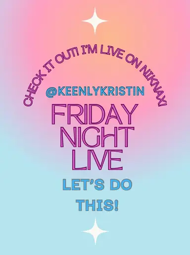 Friday Night Live — w Keenly Kristin! 