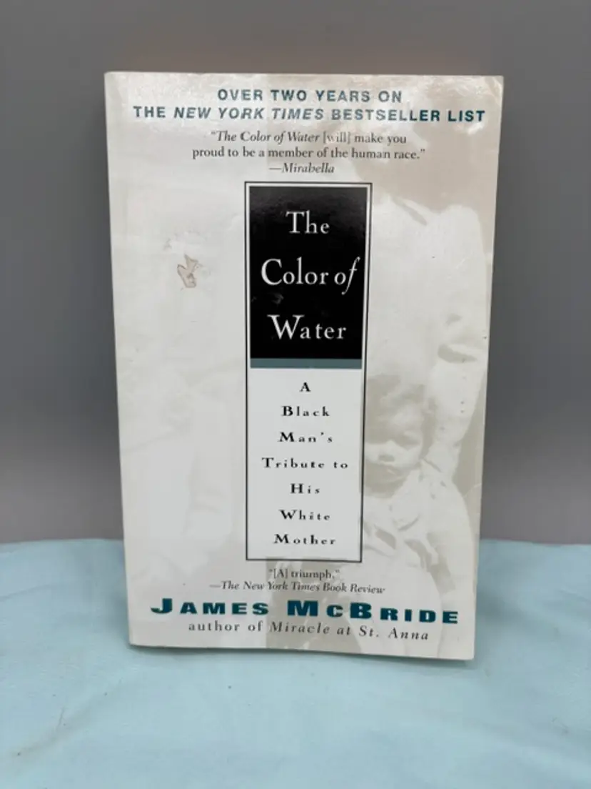 Color of Water : A Black Man's Tribute to His White Mother by James McBride...