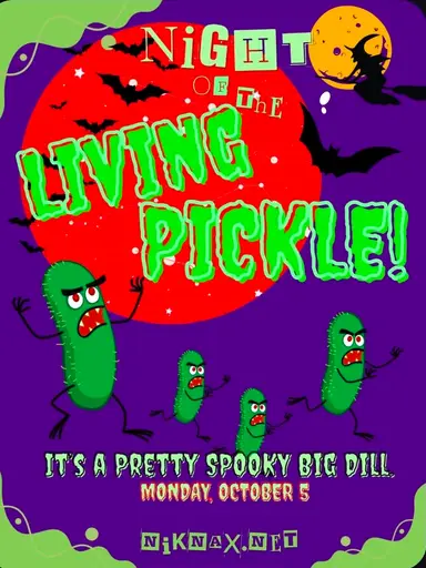 Night of the Living Pickle 🥒