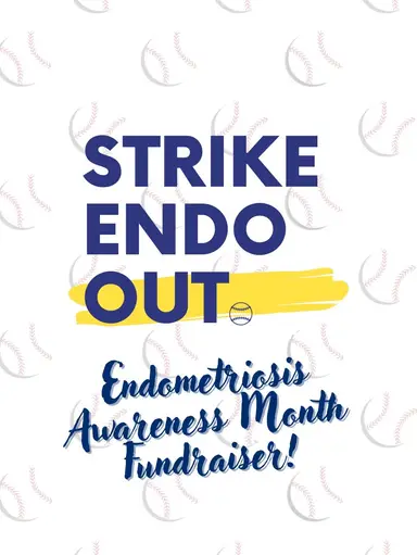 Strike Endo Out Endometriosis Awareness Month Fundraiser!