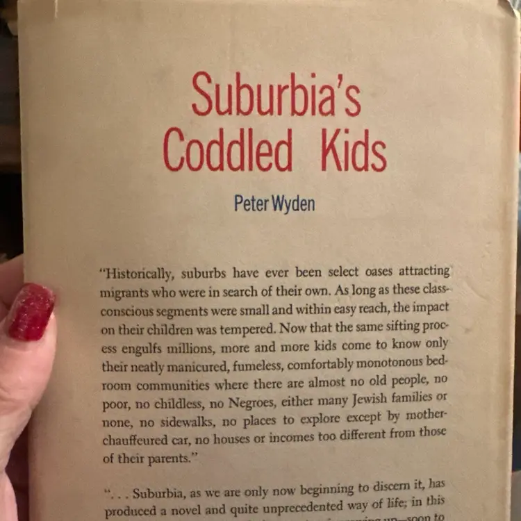 Suburbia's Coddled Kids Peter Wyden 1962 Book Club Edition Doubleday Hardcover