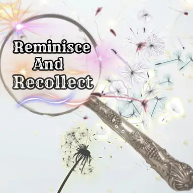 Reminisce and Re-Collect