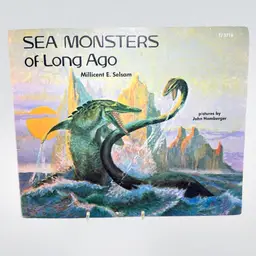 1977 Sea Monsters Of Long Ago Softback. Author - Millicent E. Selsam. Pretty Book Of Marine/Sea “Dinosaurs”. 9” x 7-1/2” x 1/8”