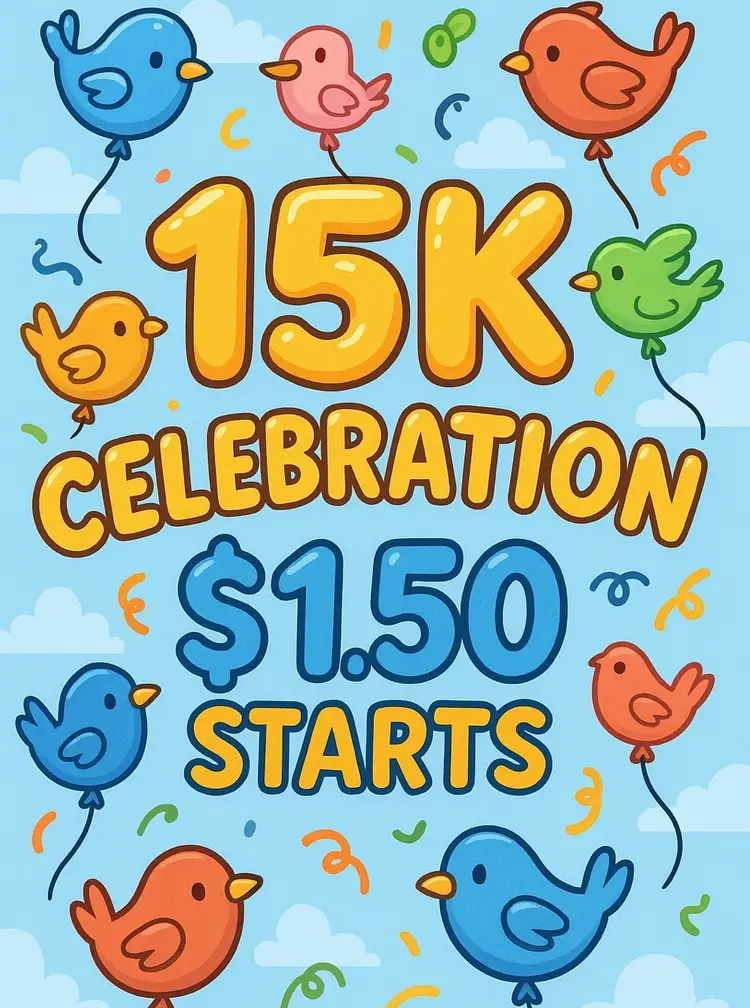 🐦 Thank You ❤️ Celebration Of 15K ~ $1.50 Starts 🦜