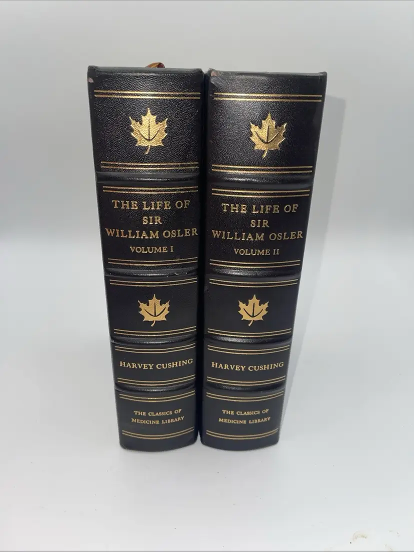 The Life of Sir William Osler The Classics of Medicine Library Volumes 1 & 2