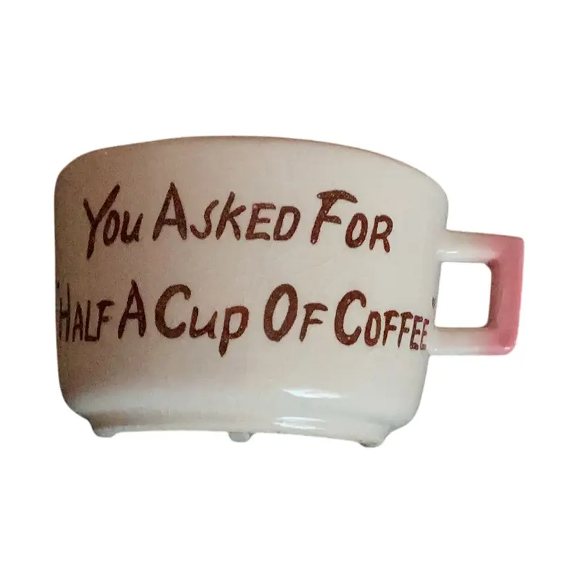 Vintage Japan “You Asked For Half A Cup Of Coffee” Crème And Pink Mug