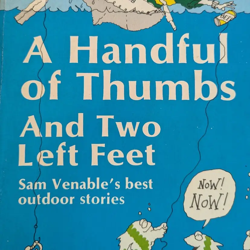 A Handful of Thumbs and Two Left Feet Sam Venable Signed Paperback Outdoor Stories