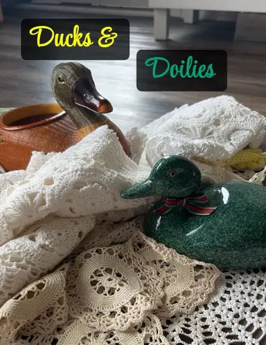 Ducks & Doilies 🦆🦆🦆🌸🌸🌸