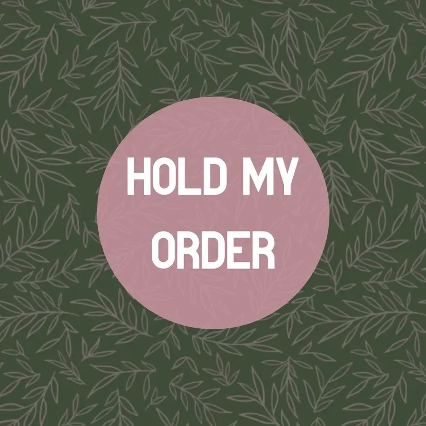 Hold Order till 7/6