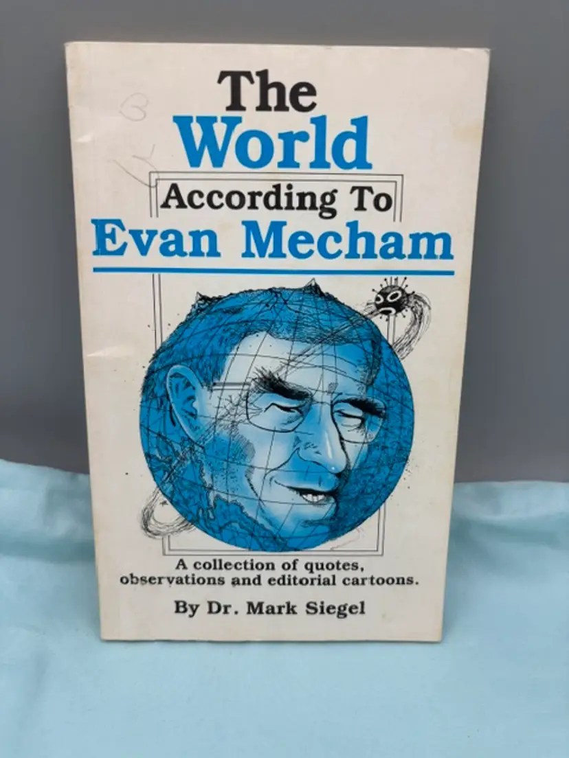 The world According to Evan Mecham By Dr. Mark Siegal 1987 Paperback