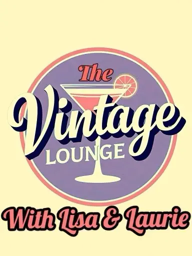 The Vintage Lounge w LIsa & LAurie