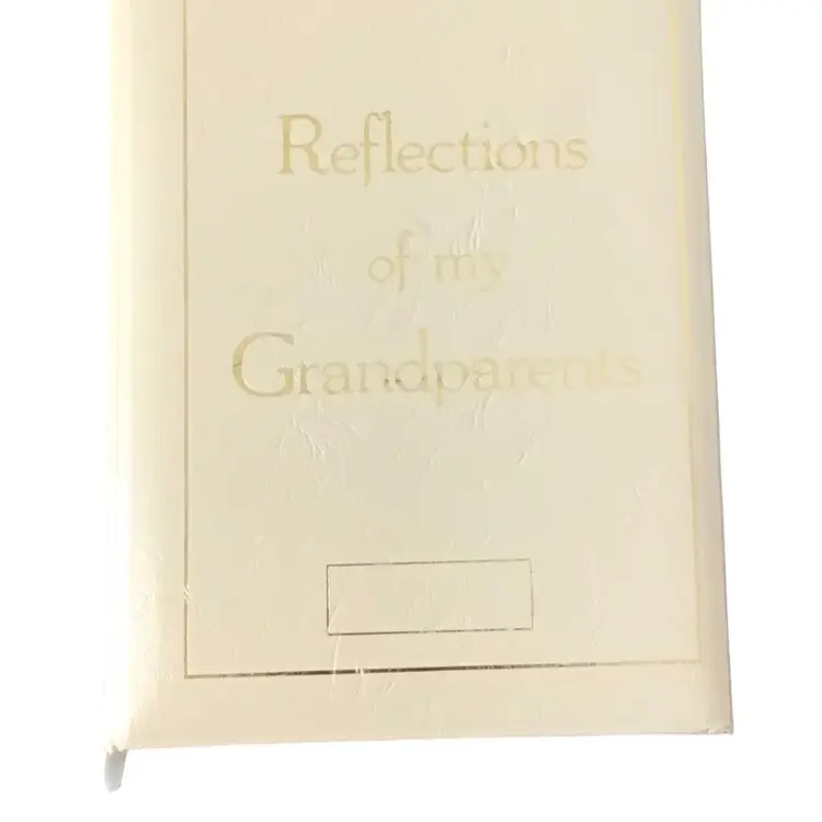 Reflections Of My Grandparents Tell Your Grandchildren About Your Life - When You Are No Longer Here These Pages Will Keep You Living On - Your Son Or Daughter May Find Interesting Things About Your Life That They Never Knew Before These Pages.  This Will Be Family History That Could Be Someday Forgotten.