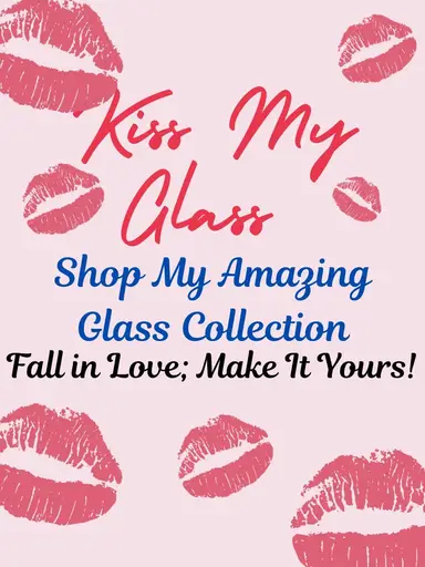 Kiss My Glass
