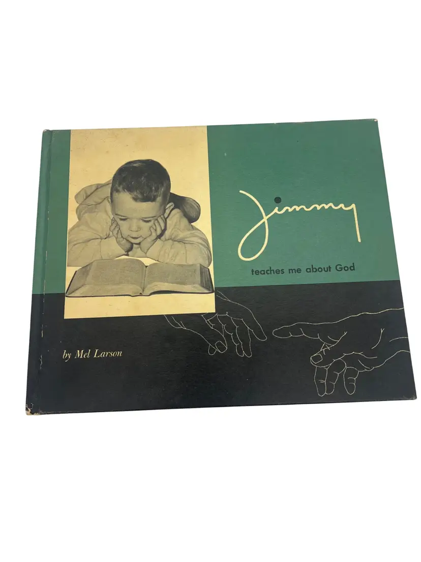 1958 Jimmy Teaches Me About God by Mel Larson Devotional Book Hardcover Scripture Press Illustrated Wheaton Illinois Vintage