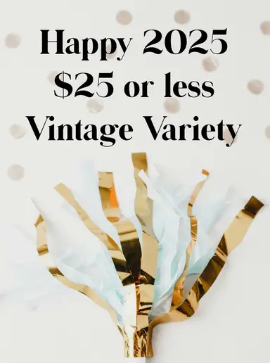 Happy 2025! $25 Or Less Vintage Variety & Surprise $1 Ball Drops