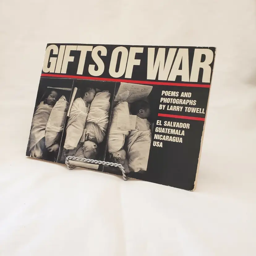 GIFTS OF WAR Poems and Photographs by Larry Towell Softcover Book 8 3/8"L- READ 