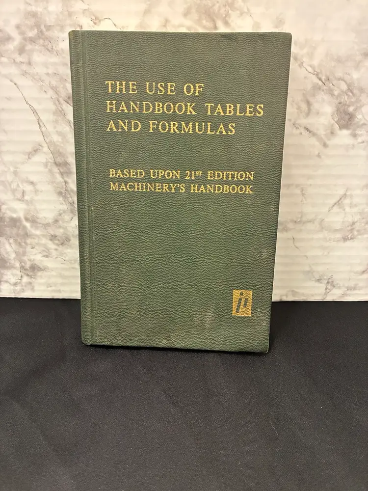 The Use of Handbook Tables and Formulas use w/ 21st Edition Machinery's Handbook