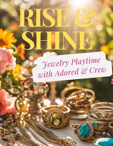Rise And Shine Jewelry Playtime With Adored
