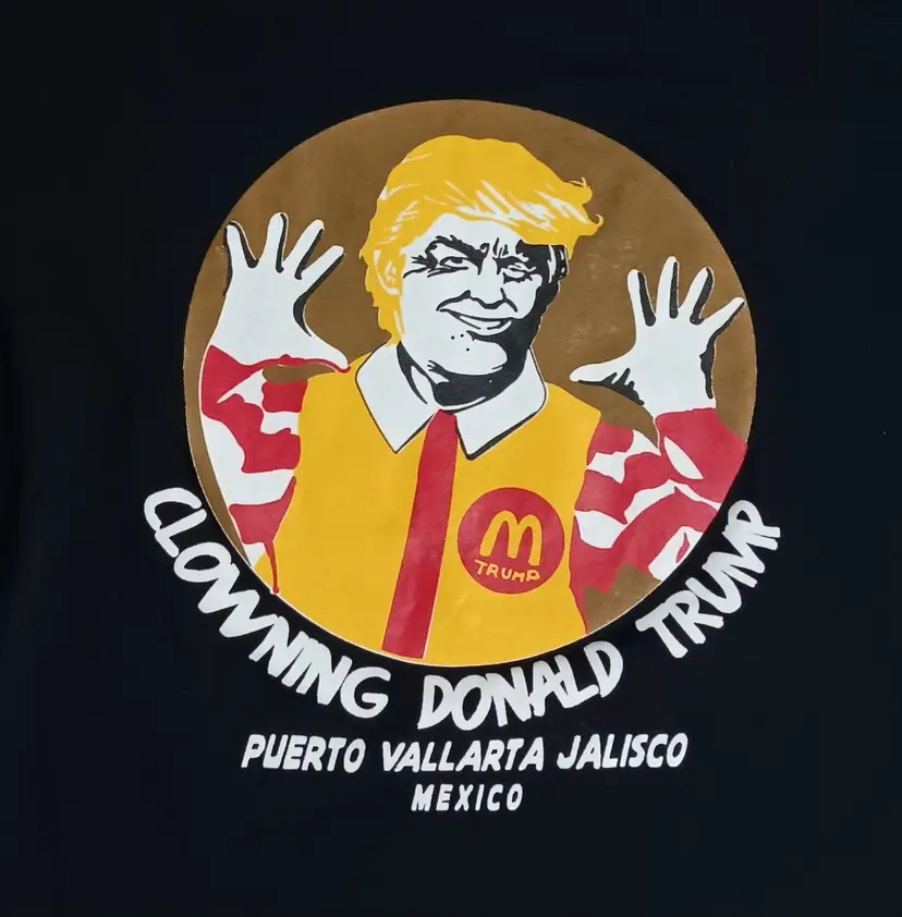 Donal Trump Mickey D Ronald Clown t shirt Mexico Must see back of shirt