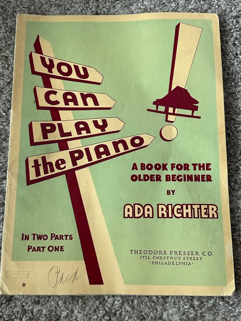 YOU CAN PLAY THE PIANO: BOOK FOR OLDER BEGINNER by ADA RICHTER, 1947 SONGBOOK