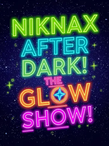 💚Niknax After Dark💚The Glow Show💚