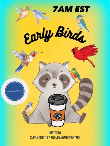 Early Bird with Vintage Stuff U Love 