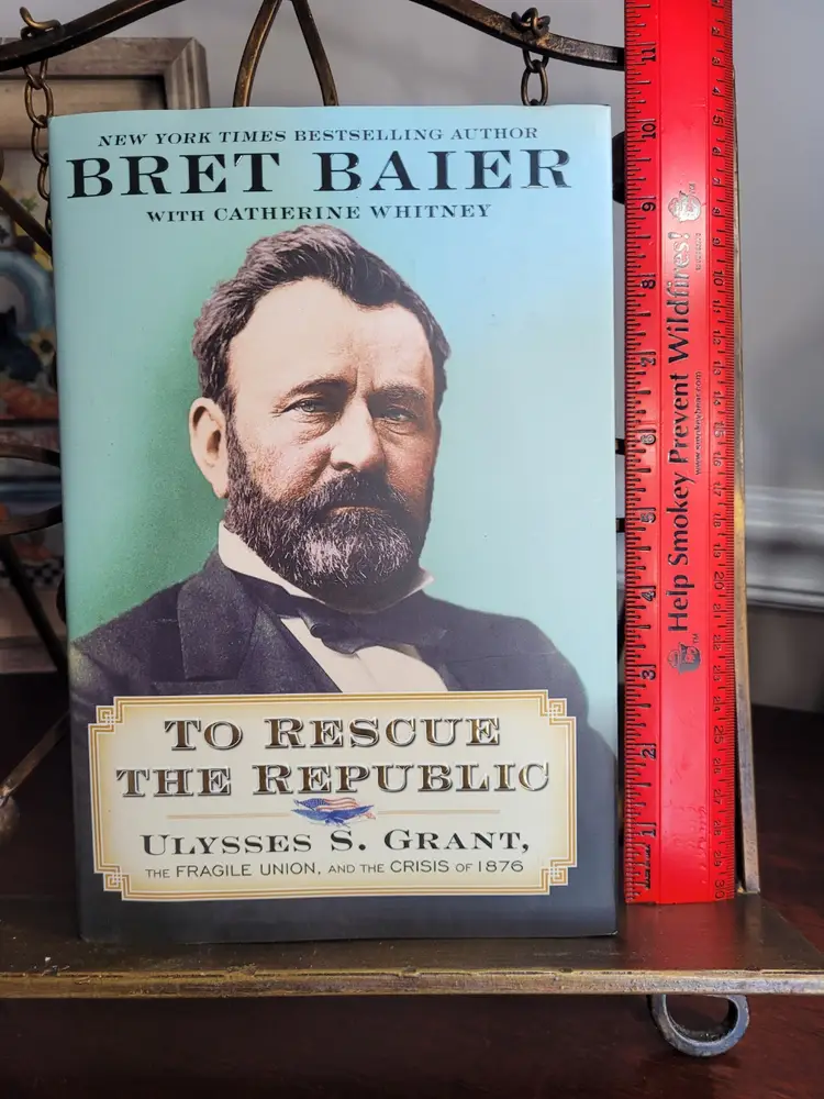 To Rescue the Republic Ulysses S. Grant by Brett Baier