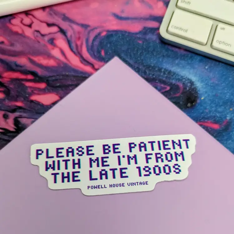 Made by Me! Please Be Patient With Me Sticker