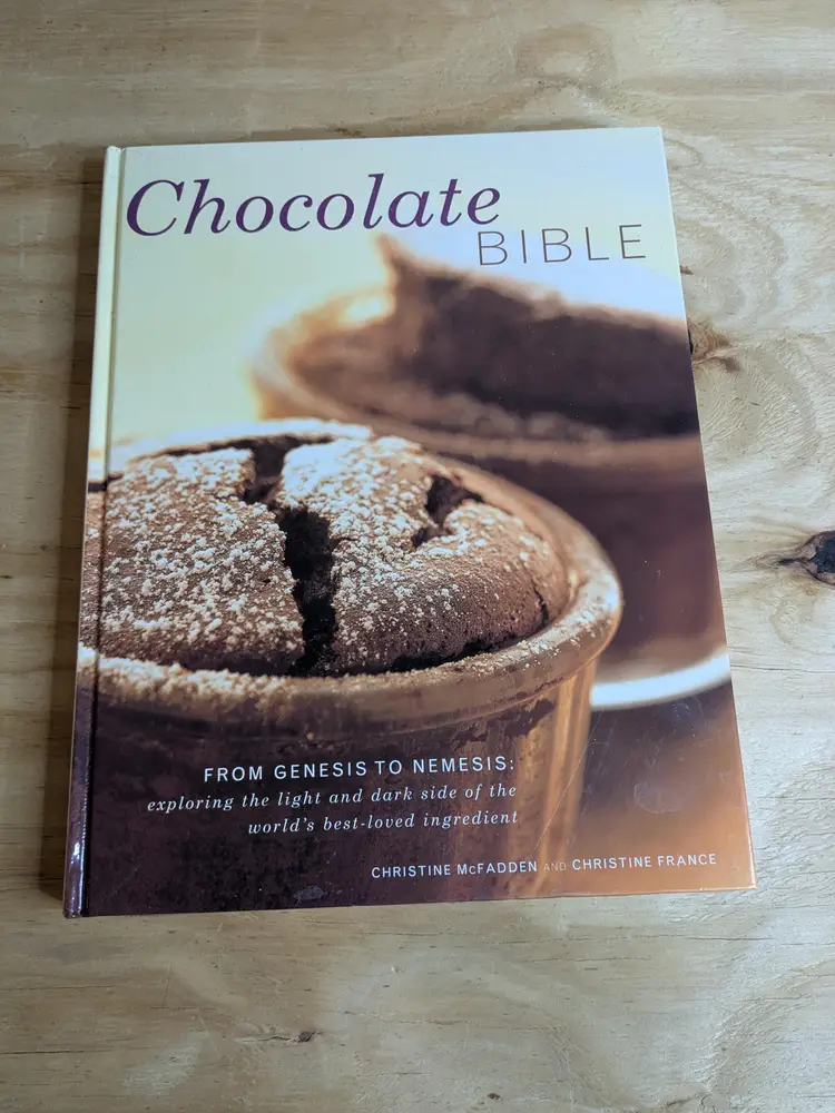 Chocolate Bible Facts And Recipes By Christine McFadden And Christine France