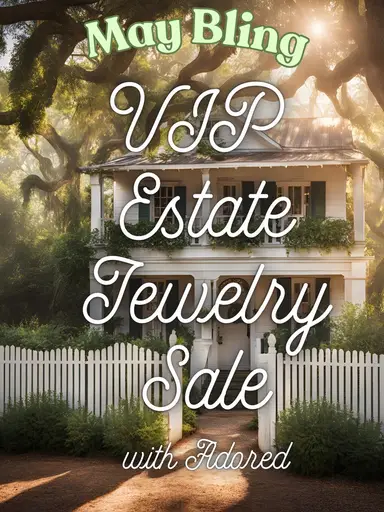 May VIP Estate Jewelry Sale With Adored 