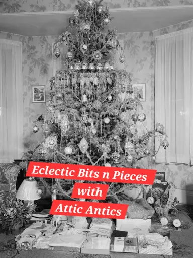 Eclectic Bits n Pieces Sale 🎅 With Attic Antics