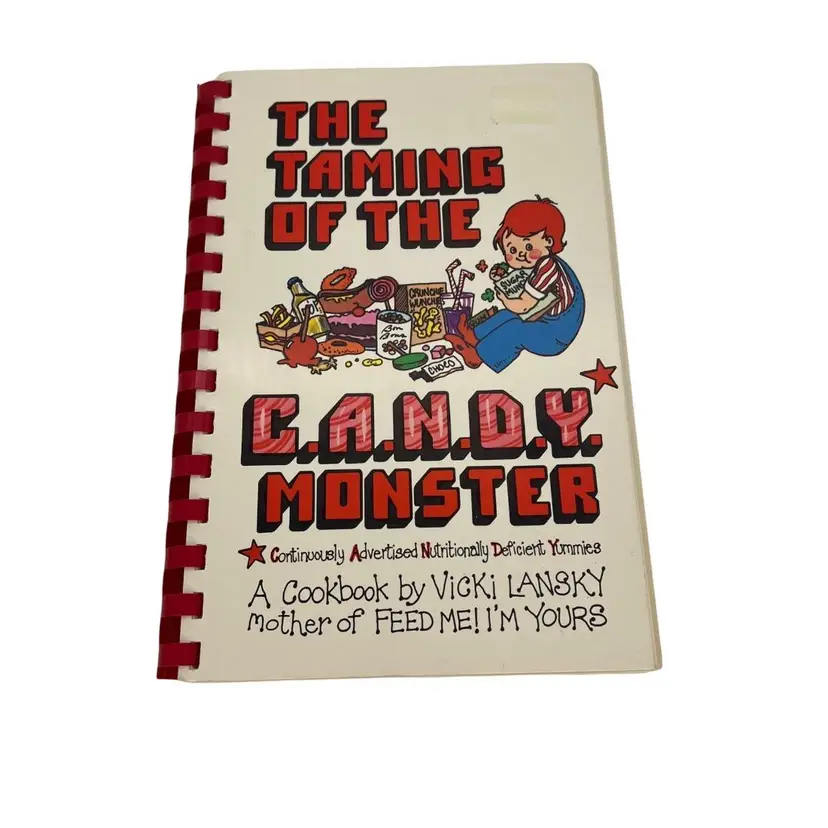 The Taming of the CANDY Monster Cookbook - Vicki Lansky - 1978 Third Printing