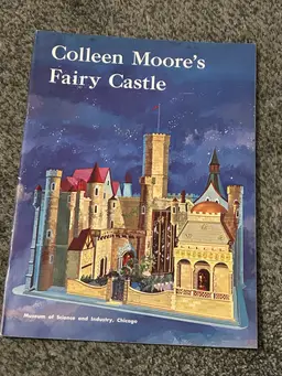 Colleen Moore’s Fairy Castle Museum Of Science Book 1964