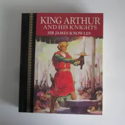 1986 Children's Classic KING ARTHUR AND HIS KNIGHTS book Sir James Knowles