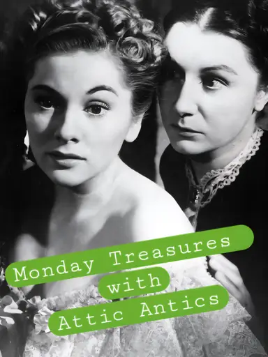 Monday Treasures with Attic Antics