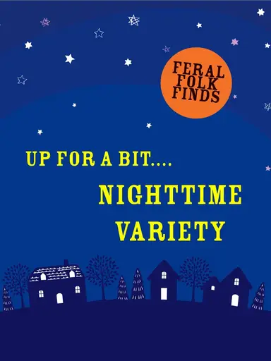 Late Night Variety w/ Feral Folk