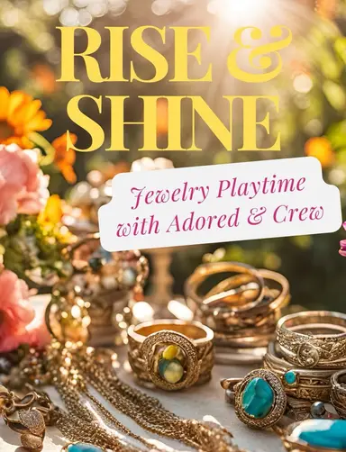 Rise And Shine Jewelry Playtime With Adored