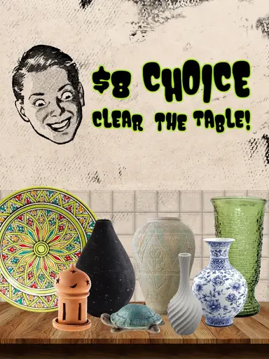 Everything’s $8 - Clear The Table!